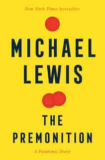 The Premonition: A Pandemic Story by Michael Lewis