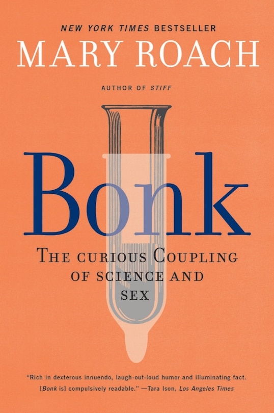 Bonk: The Curious Coupling Of Science And Sex