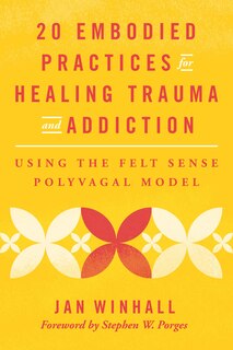 Front cover_20 Embodied Practices for Healing Trauma and Addiction