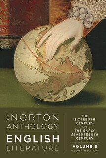 The Norton Anthology of English Literature: The Sixteenth and Early Seventeenth Century