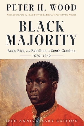 Black Majority: Negroes in Colonial South Carolina from 1670 through the Stono Rebellion