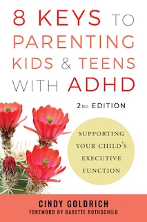 Front cover_8 Keys to Parenting Kids & Teens with ADHD