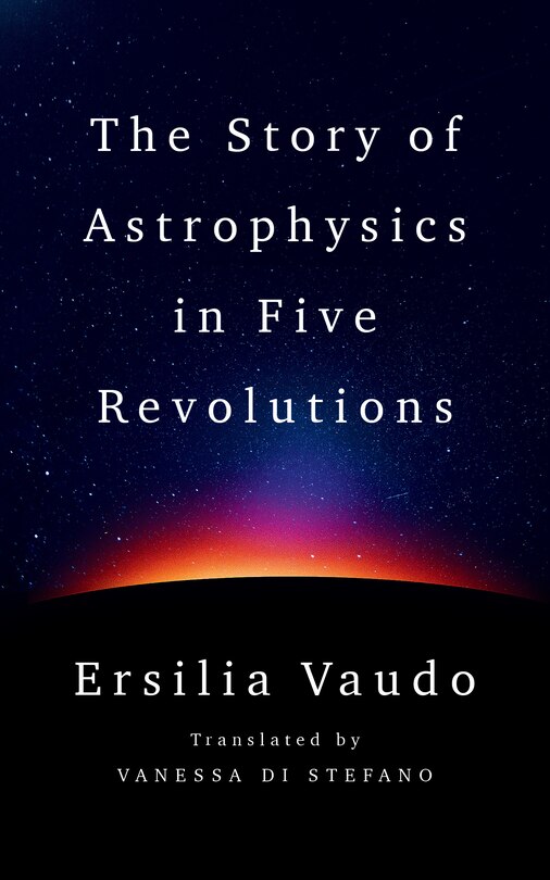 Front cover_The Story of Astrophysics in Five Revolutions