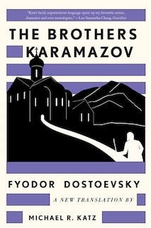 The Brothers Karamazov: A New Translation by Michael R. Katz