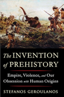 Couverture_The Invention of Prehistory