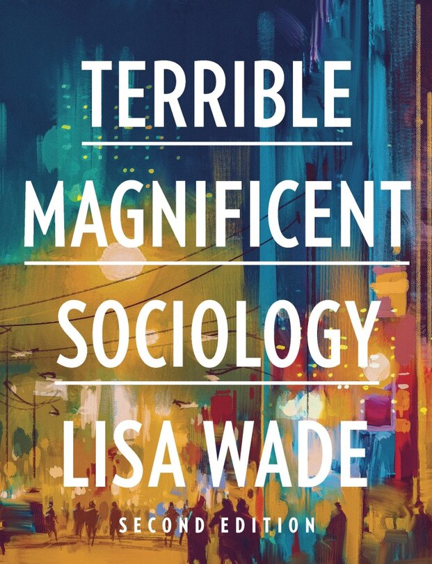 Front cover_Terrible Magnificent Sociology