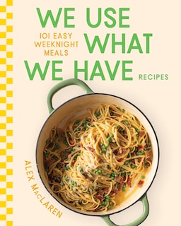 Couverture_We Use What We Have Recipes