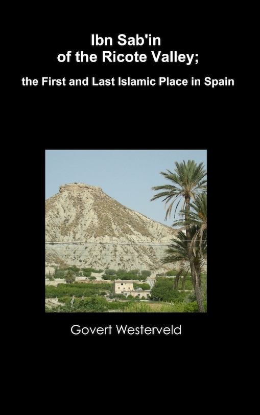 Front cover_Ibn Sab'in of the Ricote Valley; the First and Last Islamic Place in Spain