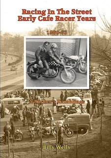Couverture_Racing in the Street. Early Cafe Racer Years