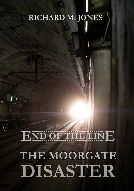 Front cover_End of the Line - The Moorgate Disaster