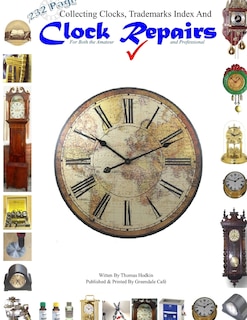 Front cover_Collecting Clocks Clock Repairs & Trademarks Index