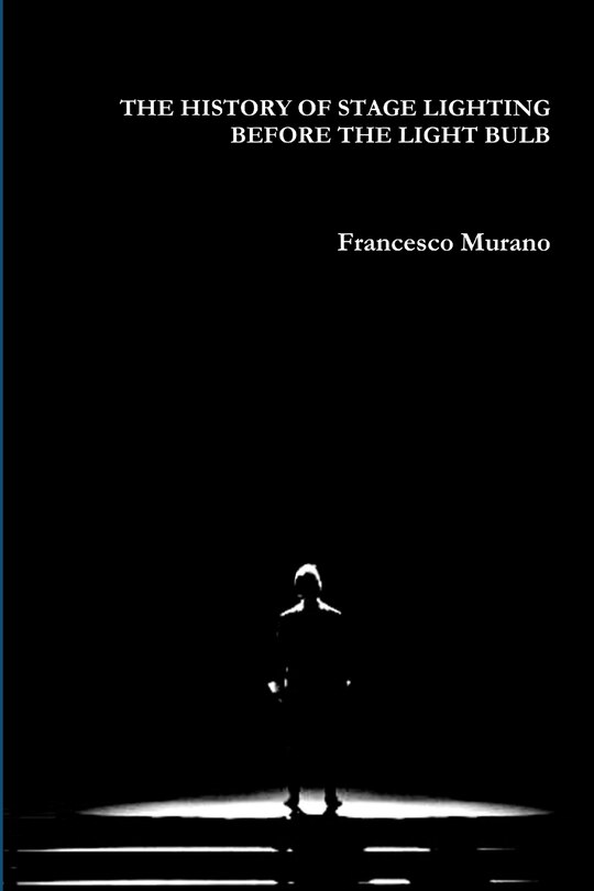 Couverture_The History of Stage Lighting Before the Light Bulb