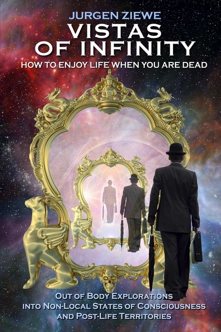 Front cover_Vistas of Infinity - How to Enjoy Life When You Are Dead