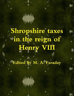 Front cover_Shropshire taxes in the reign of Henry VIII