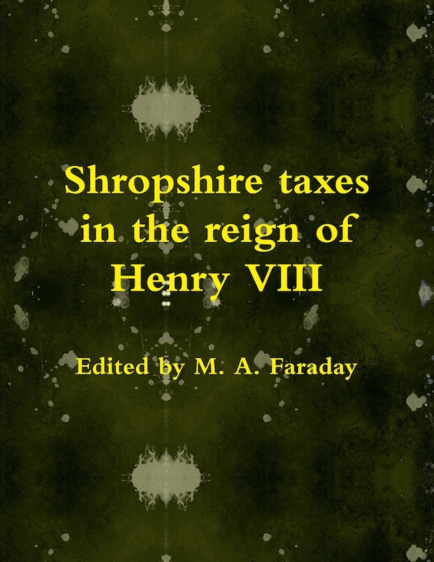 Front cover_Shropshire taxes in the reign of Henry VIII