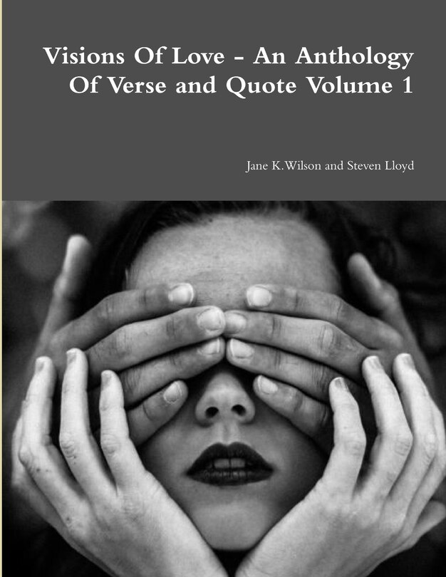 Couverture_Visions Of Love - An Anthology Of Verse and Quote Volume 1