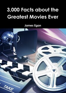 Couverture_3000 Facts about the Greatest Movies Ever