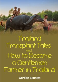 Couverture_Thailand Transplant Tales and How to Become a Gentleman Farmer in Thailand