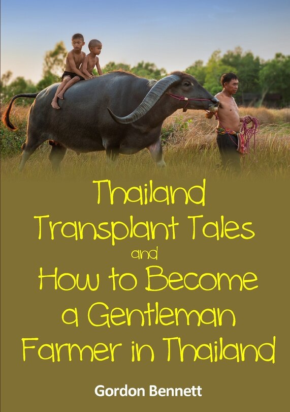 Couverture_Thailand Transplant Tales and How to Become a Gentleman Farmer in Thailand