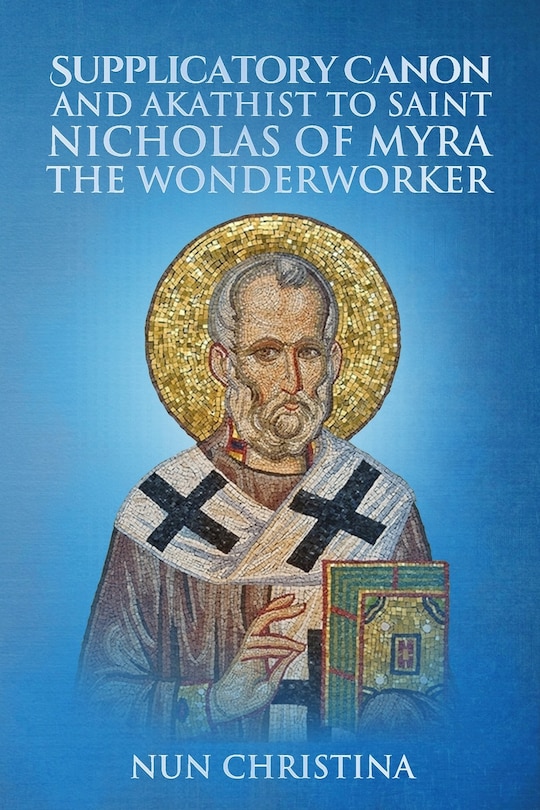 Front cover_Supplicatory Canon and Akathist to Saint Nicholas of Myra the Wonderworker