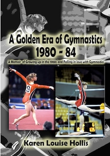 Front cover_A Golden Era of Gymnastics 1980-84