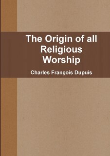 Front cover_The Origin of all Religious Worship