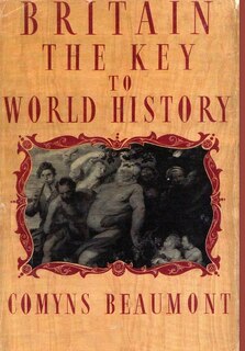 BRITAIN - THE KEY TO WORLD HISTORY Hardback