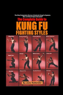 Front cover_The Complete Guide to Kung Fu Fighting Styles