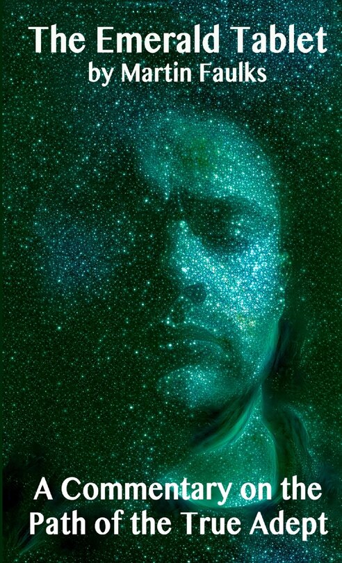 Front cover_The Emerald Tablet - A Commentary on the Path of the True Adept