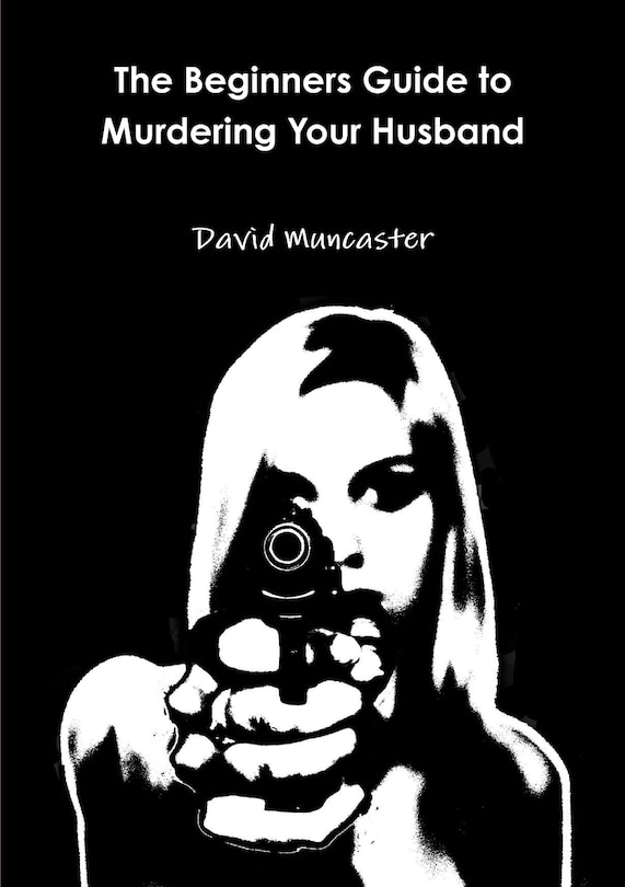 Front cover_The Beginners Guide to Murdering Your Husband