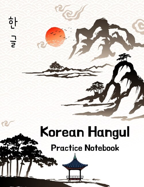 Korean Hangul Practice Notebook: Korean Writing Practice Book, Hangul Manuscript Paper For Korean Language Learning, 120 Pages 8.5x11