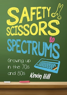 Safety Scissors to Spectrums: Growing up in the 70's and 80's