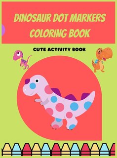 Front cover_Dinosaur Dot Markers Coloring Book For Preschoolers
