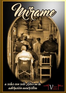 Front cover_Mírame, a solas con solo Dios en la adoración eucarística