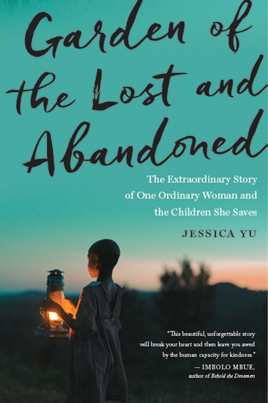 Garden Of The Lost And Abandoned: The Extraordinary Story Of One Ordinary Woman And The Children She Saves