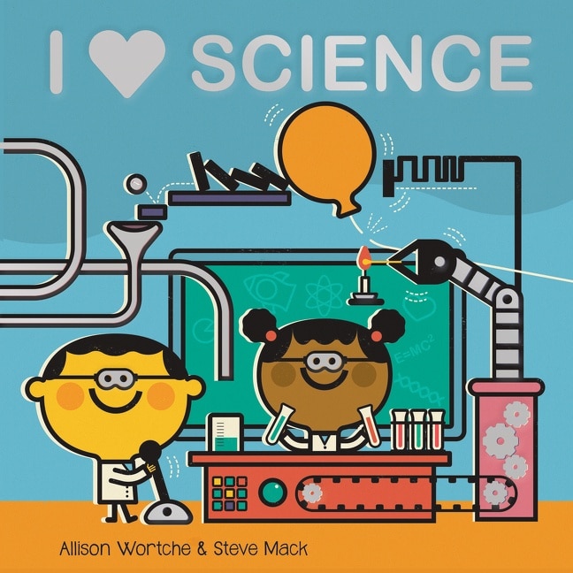 I Love Science: Explore With Sliders, Lift-the-flaps, A Wheel, And More!