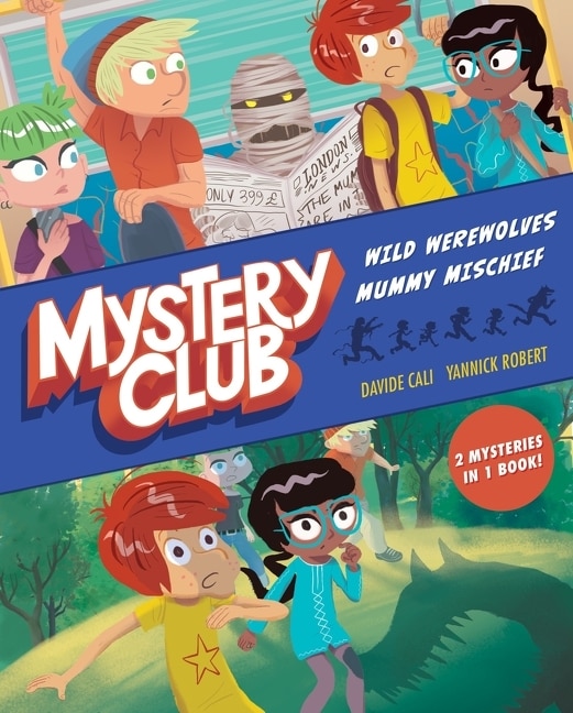 Mystery Club Graphic Novel: Wild Werewolves; Mummy Mischief