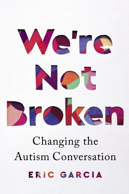 We're Not Broken: Changing The Autism Conversation