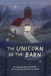 The Unicorn In The Barn by Jacqueline Ogburn