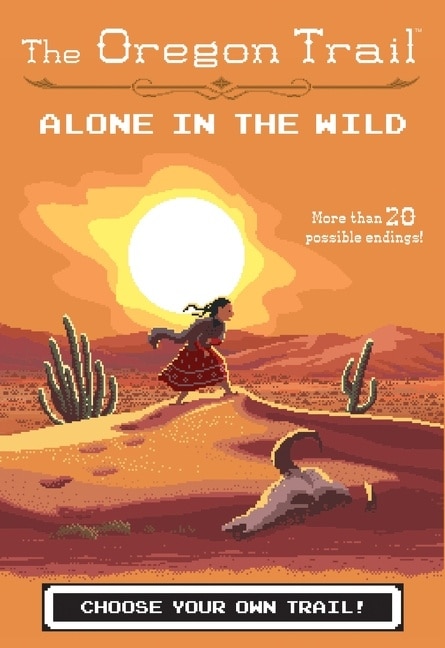 Front cover_The Oregon Trail: Alone in the Wild