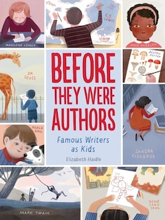 Front cover_Before They Were Authors: Famous Writers As Kids