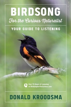 Birdsong For The Curious Naturalist: Your Guide To Listening