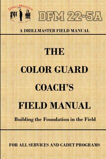 Front cover_DrillMaster's Color Guard Coach's Field Manual