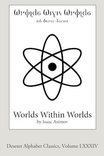 Front cover_Worlds Within Worlds (Deseret Alphabet edition)