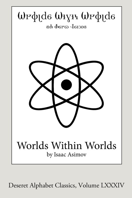 Front cover_Worlds Within Worlds (Deseret Alphabet edition)