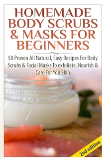 Front cover_Homemade Body Scrubs & Masks for Beginners