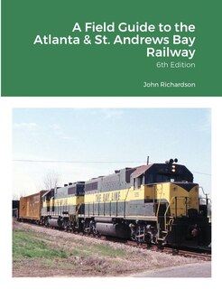 Couverture_A Field Guide to the Atlanta & St. Andrews Bay Railway