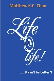 Front cover_Life-O-Life It cant be better?!