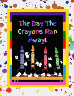 Front cover_The Day The Crayons Ran Away