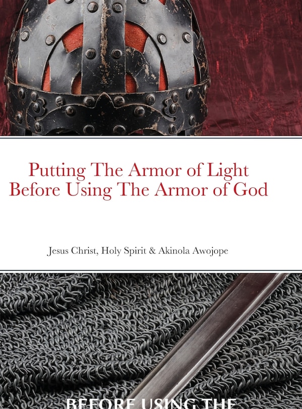 Couverture_Putting On The Armor Of Light Before Using The Armor Of God
